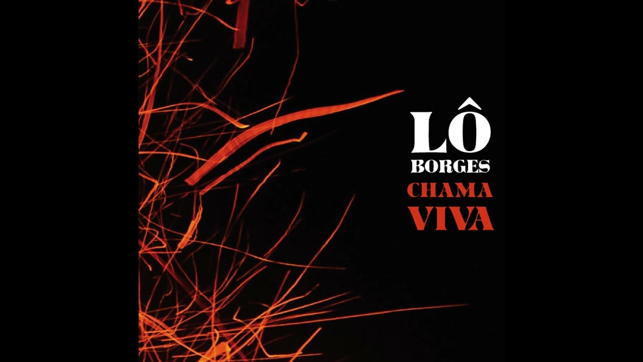 Lô Borges – Chama Viva (2022)