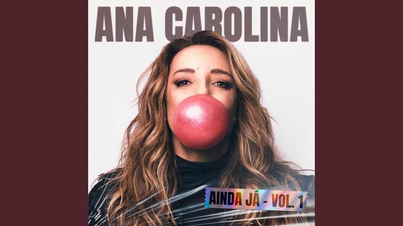Ana Carolina – Ainda Já – Vol. 1 (2025)